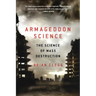 Armageddon Science: The Science of Mass Destruction
