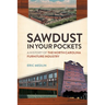 Sawdust in Your Pockets: A History of the North Carolina Furniture Industry