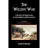 The Willing War: A Novel of Maryland in the American Revolution