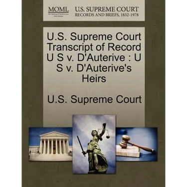 U.S. Supreme Court Transcript of Record U S V. D'Auterive: U S V. D'Auterive's Heirs