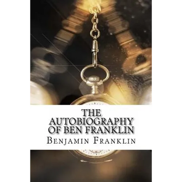 The Autobiography of Ben Franklin
