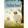 Fatherhood: The Role of a Lifetime