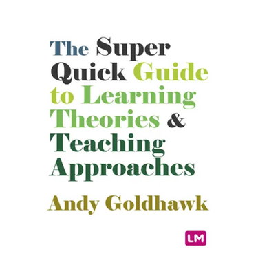 The Super Quick Guide to Learning Theories and Teaching Approaches