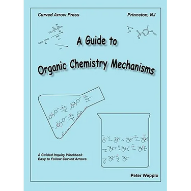 A Guide to Organic Chemistry Mechanisms