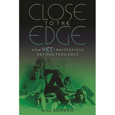Close to the Edge: How Yes's Masterpiece Defined Prog Rock