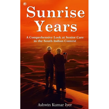 Sunrise Years: A Comprehensive Look at Senior Care in the South Indian Context