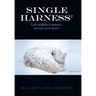 Title Single Harness(c): Your Neighbor S Memoir You Just Never Know.