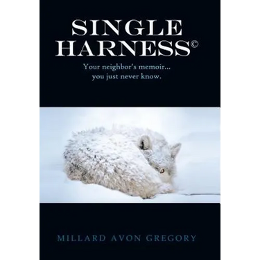 Title Single Harness(c): Your Neighbor S Memoir You Just Never Know.