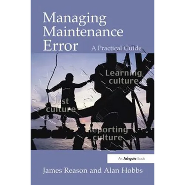 Managing Maintenance Error: A Practical Guide