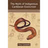 The Myth of Indigenous Caribbean Extinction: Continuity and Reclamation in Borikén (Puerto Rico)