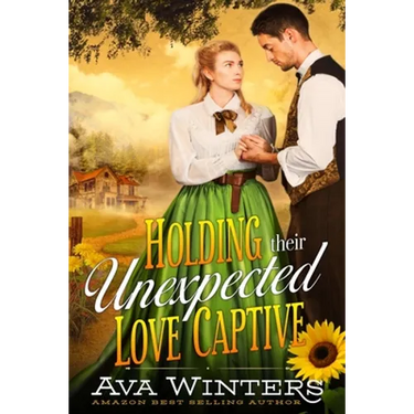 Holding Their Unexpected Love Captive: A Western Historical Romance Novel