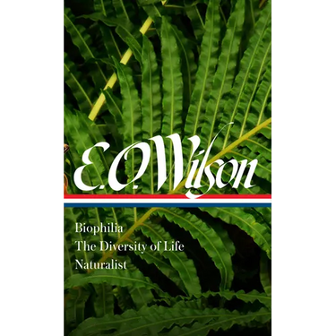 E. O. Wilson: Biophilia, the Diversity of Life, Naturalist (Loa #340)