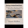 Investing In Dividend Growth Stocks: A Safer More Realistic Path To Financial Freedom