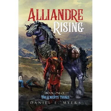 Alliandre Rising; Book One of The Knights' Trials