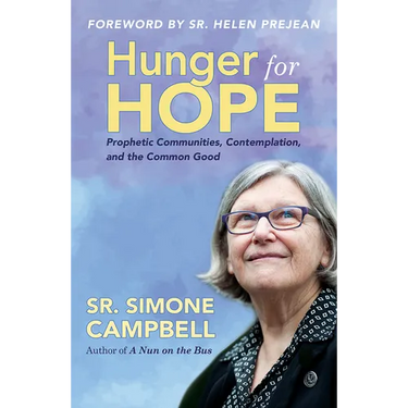 Hunger for Hope: Prophetic Communities, Contemplation, and the Common Good