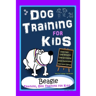 Dog Training for Kids, Dog Care, Dog Behavior, Dog Grooming, Dog Ownership, Dog Hand Signals, Easy, Fun Training * Fast Results, Beagle Training, Dog