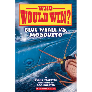 Blue Whale vs. Mosquito (Who Would Win? #29)