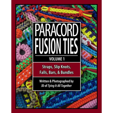 Paracord Fusion Ties: Straps, Slip Knots, Falls, Bars & Bundles