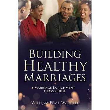 Building Healthy Marriages: Marriage Enrichment Class Guide