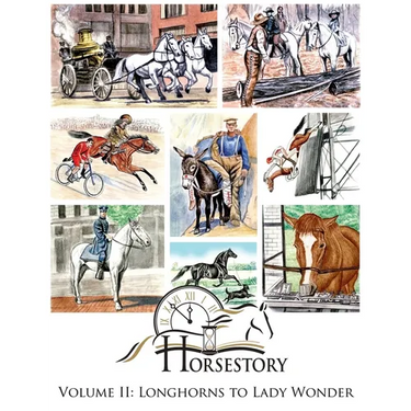 Horsestory Volume II: Longhorns to Lady Wonder