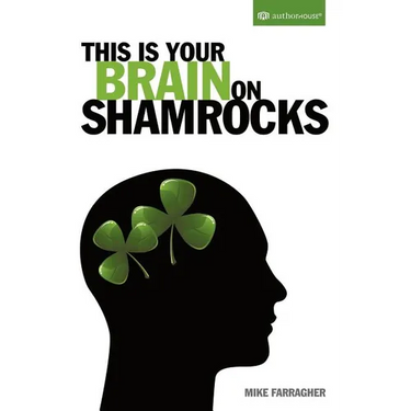 This Is Your Brain on Shamrocks