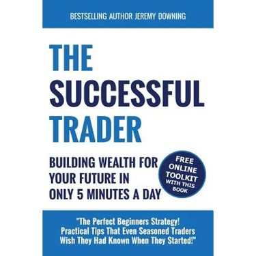 The Successful Trader: Building Wealth For Your Future In Only 5 Minutes A Day