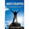 Bootstrapped: How 75 Entrepreneurs Successfully Bootstrapped Their Startups and How You Can Too