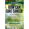 Raw Can Cure Cancer