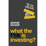 What the f*ck is investing?: How you can stop being broke
