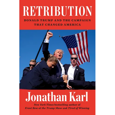 Retribution: Donald Trump and the Campaign That Changed America