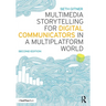 Multimedia Storytelling for Digital Communicators in a Multiplatform World