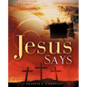 Jesus Says