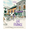 Lonely Planet Eat France: Restaurant Etiquette & Customs Best Places to Dine & Must-Try Specialties Local Foodie Neighbourhoods Authentic & Immersive