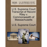 U.S. Supreme Court Transcript of Record Riley V. Commonwealth of Massachusetts