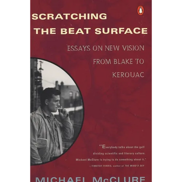 Scratching the Beat Surface: Essays on New Vision from Blake to Kerouac