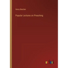 Popular Lectures on Preaching
