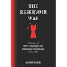 The Reservoir War: A History of Ohio's Forgotten Riot in America's Gilded Age, 1874-1888