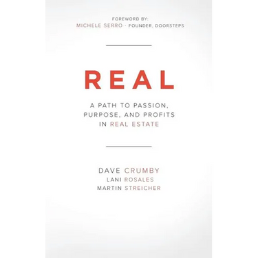 Real: A Path to Passion, Purpose and Profits in Real Estate
