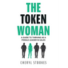 The Token Woman: A Guide to Thriving as a Female Leader in Sales