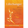 Lifechanger: How to Starve Cancer Using Metabolic Strategies & Deep Therapeutic Ketosis