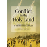 Conflict in the Holy Land: From Ancient Times to the Arab-Israeli Conflicts