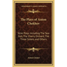 The Plays of Anton Chekhov: Nine Plays including The Sea-Gull, The Cherry Orchard, The Three Sisters and Others