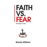 Faith vs. Fear: The Choice Is Yours