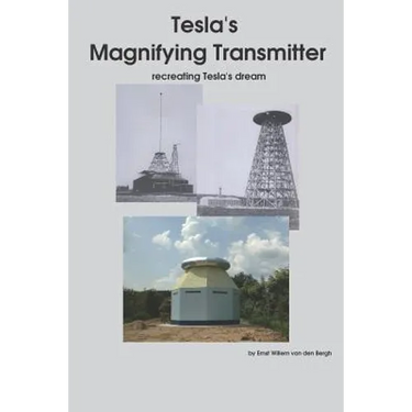 Tesla's Magnifying Transmitter: Recreating Tesla's Dream