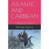 Atlantic and Caribbean: An Introduction to Diving and Snorkelling in the Tropics