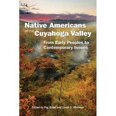 Native Americans of the Cuyahoga Valley: From Early Peoples to Contemporary Issues