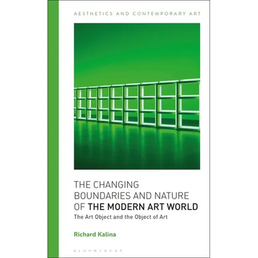 The Changing Boundaries and Nature of the Modern Art World: The Art Object and the Object of Art
