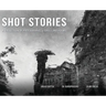 Shot Stories - A Collection of Photographs, Stories and Poems