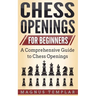Chess Openings for Beginners: A Comprehensive Guide to Chess Openings
