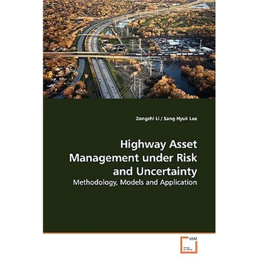 Highway Asset Management under Risk and Uncertainty
